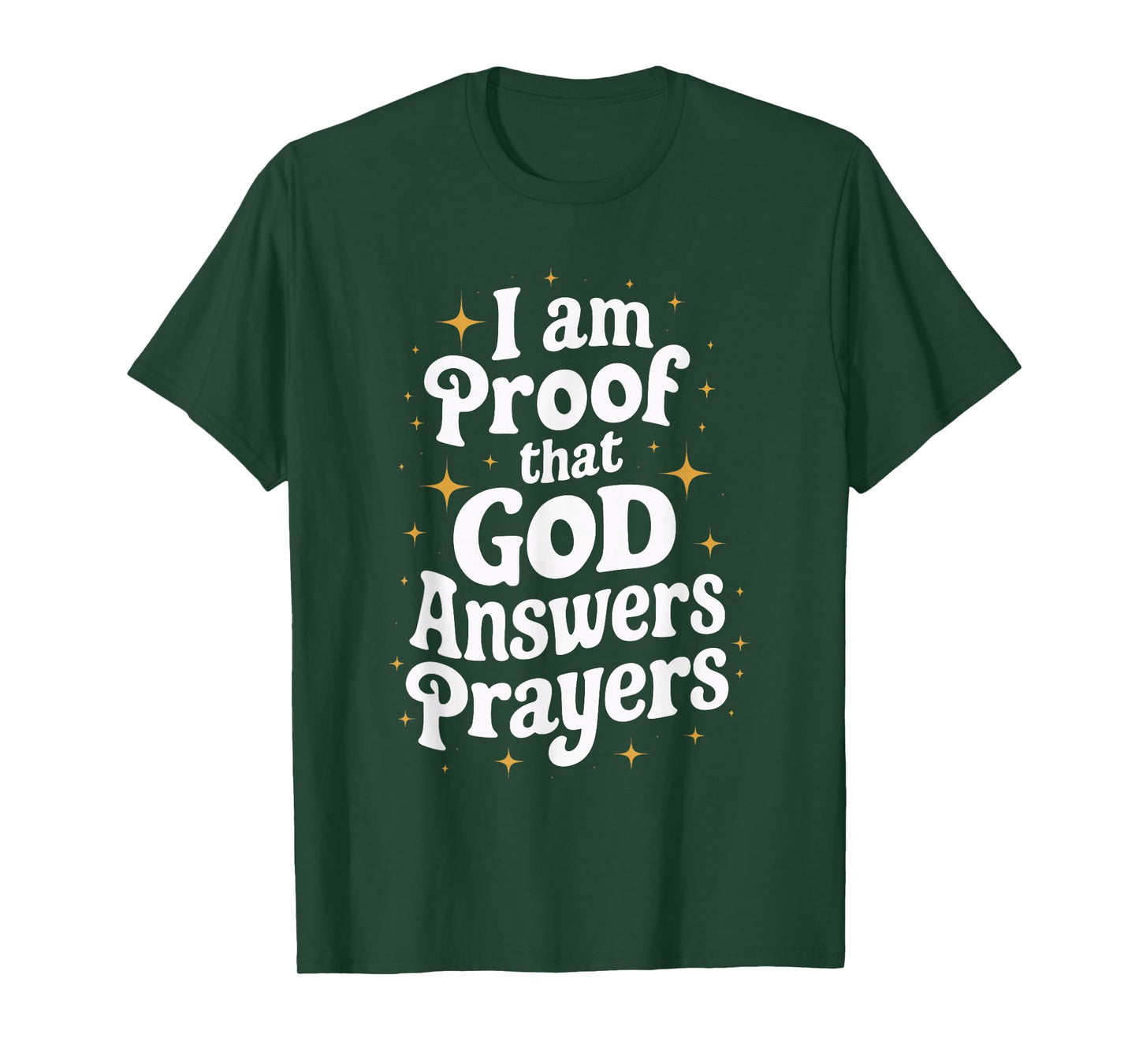 I Am Proof That God Answers Prayers T-Shirt