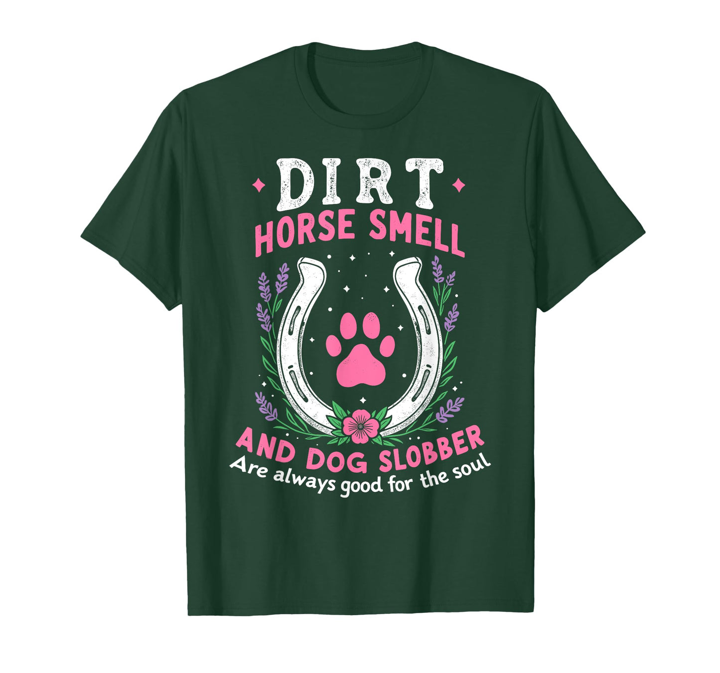 Dirt Horse Smell And Dog Slobber Funny Horseman Equestrian T-Shirt
