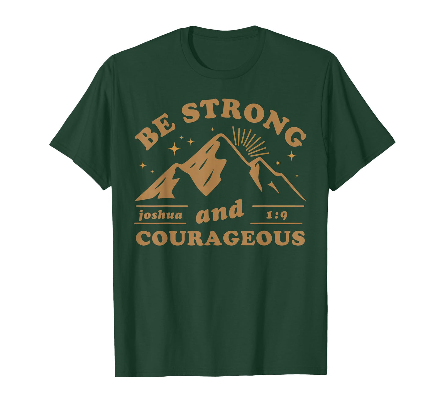 Be Strong and Courageous Joshua 1 9 Bible Verse Mountain T-Shirt