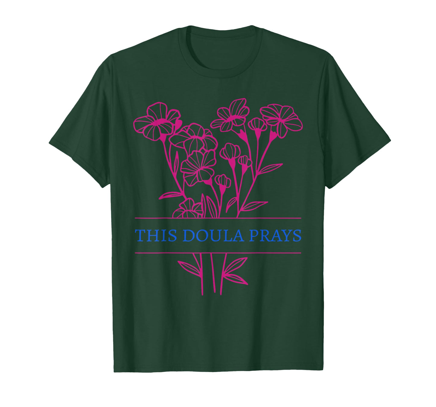 Floral This Doula Prays Christian Birth Doula Birthworker T-Shirt
