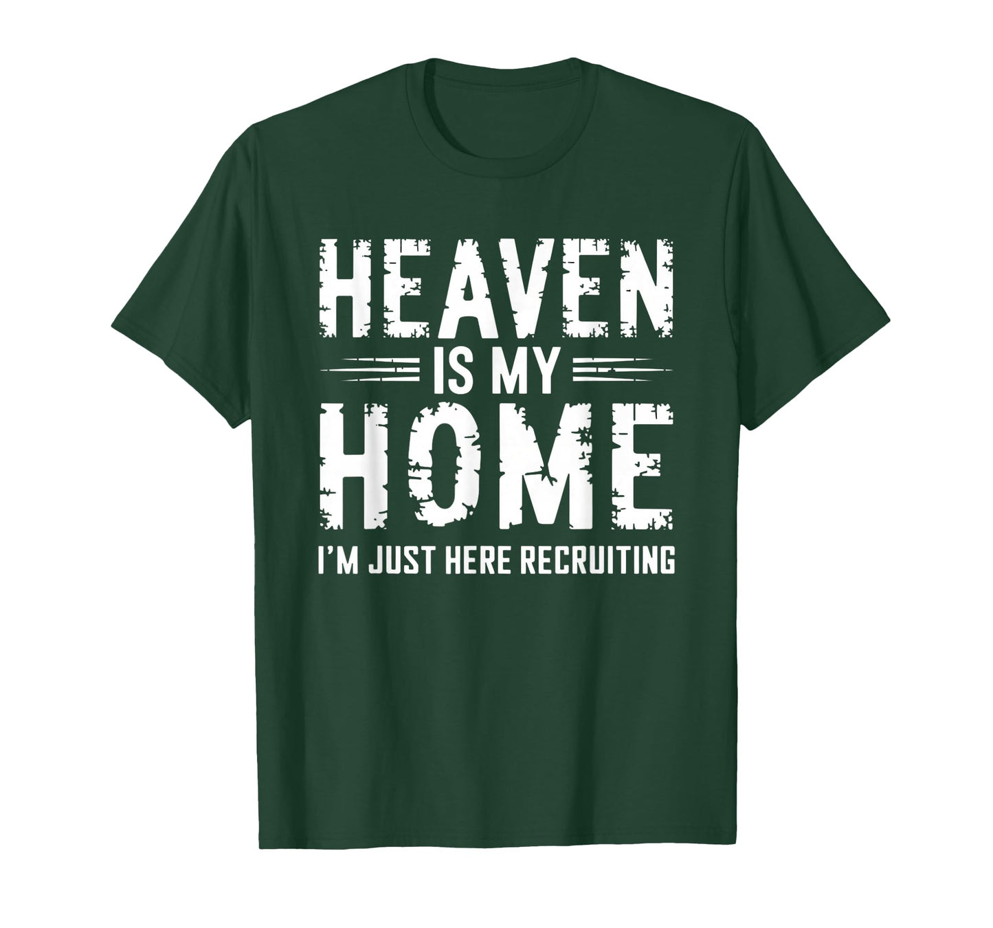 Heaven Is My Home I'm Just Here Recruiting T-Shirt
