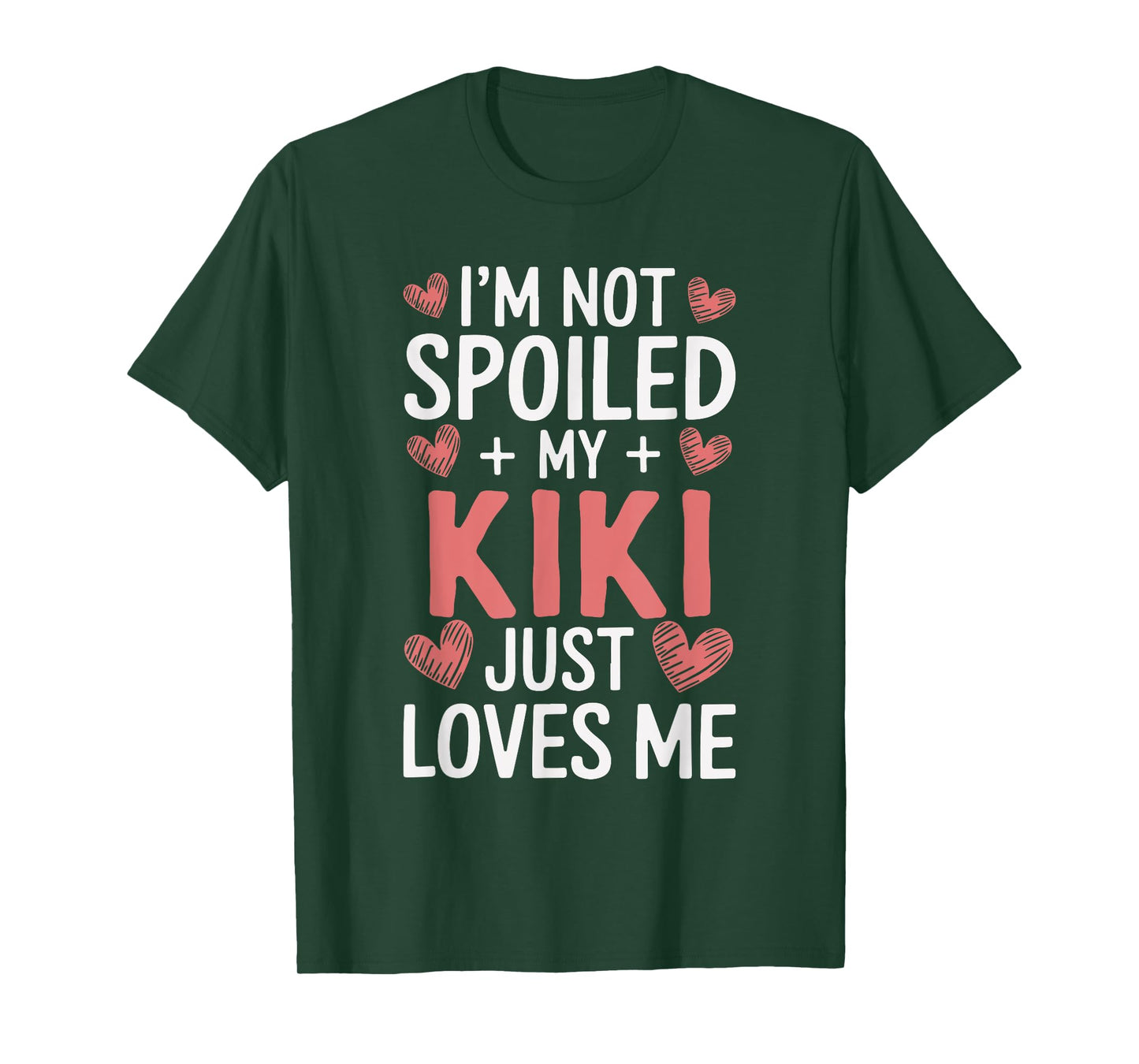 I'm Not Spoiled My Kiki Just Loves Me Grandma Hearts T-Shirt