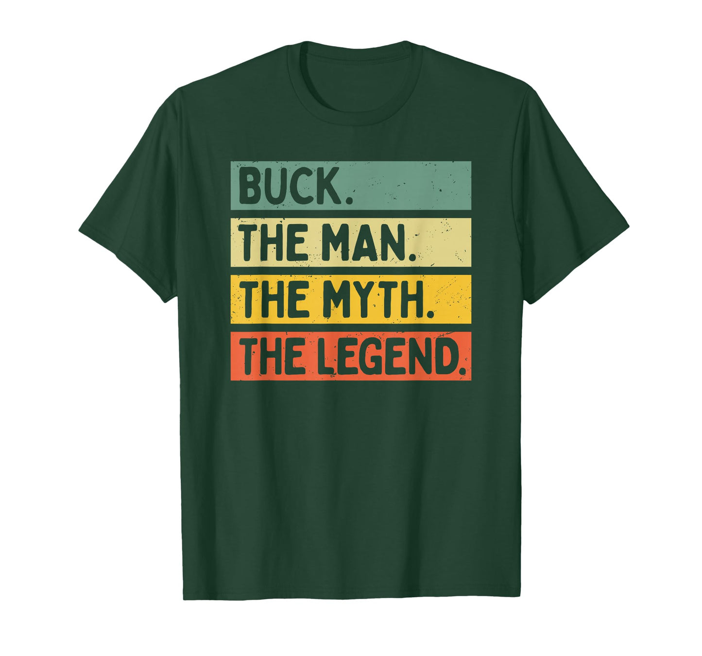 Buck The Man The Myth The Legend Funny Personalized Quote T-Shirt