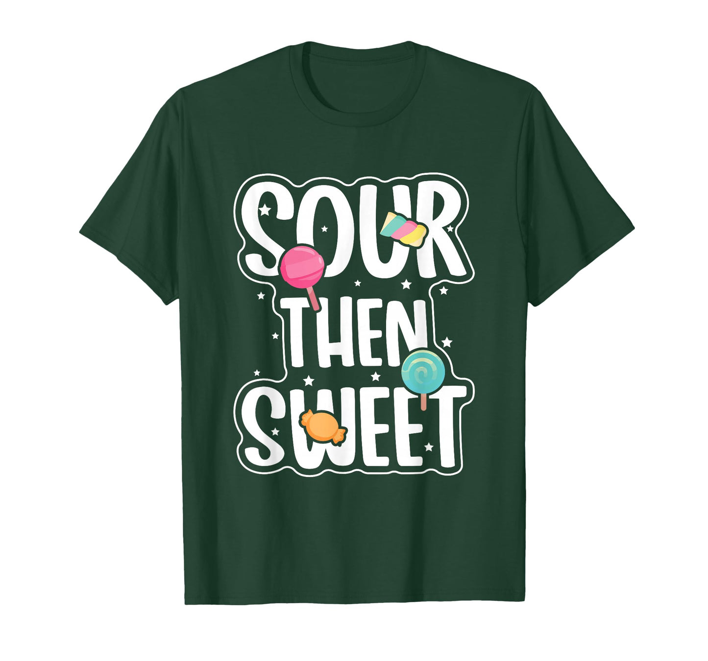 Funny Sour Then Sweet Candies Quote Candy Patch Kids Treat T-Shirt