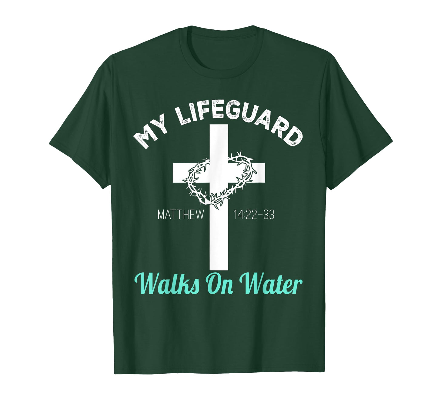 My Lifeguard Goes Water Christian Bible Verse T-Shirt