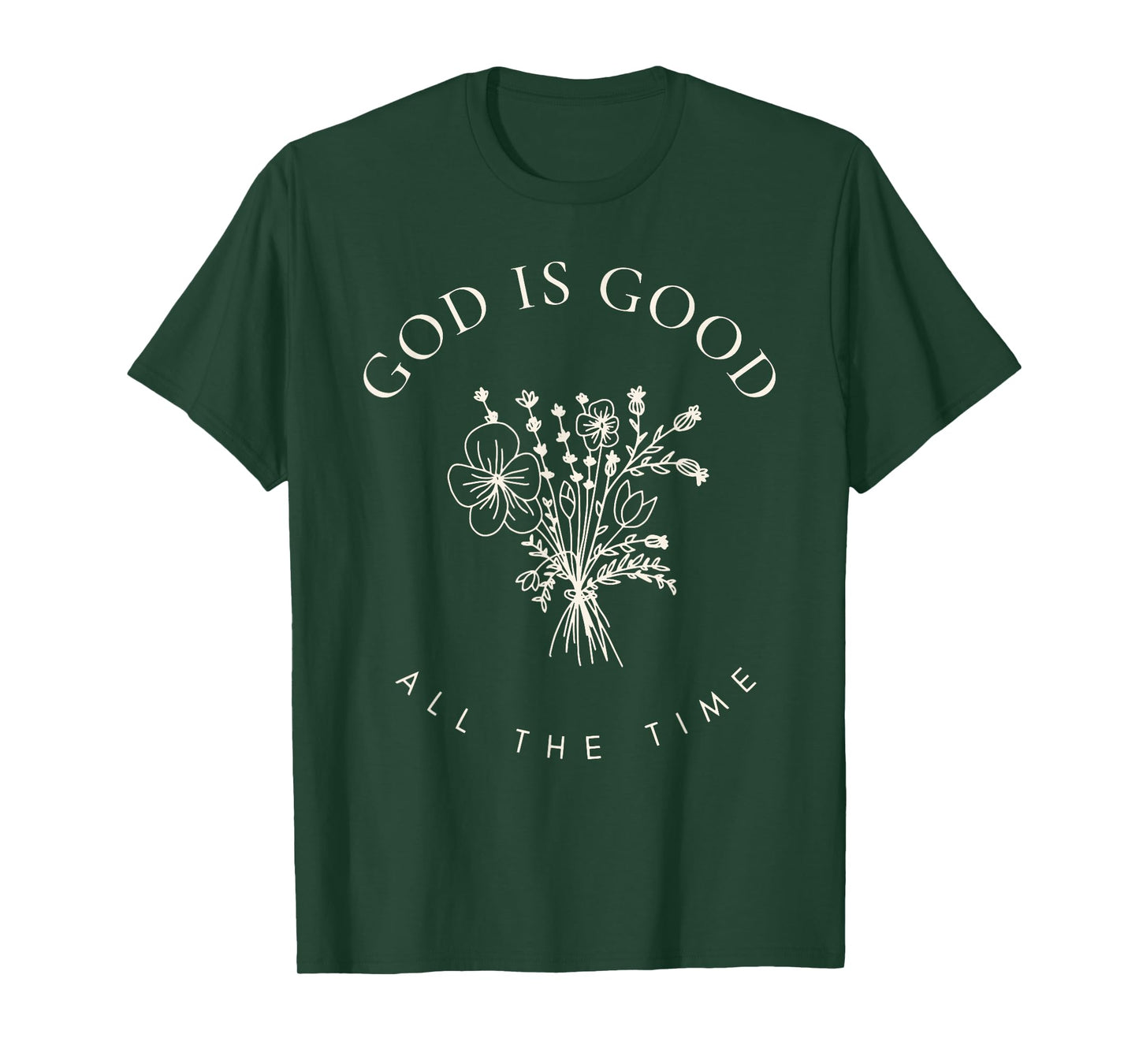 God Is Good All The Time Christian Bible Quote Faith T-Shirt