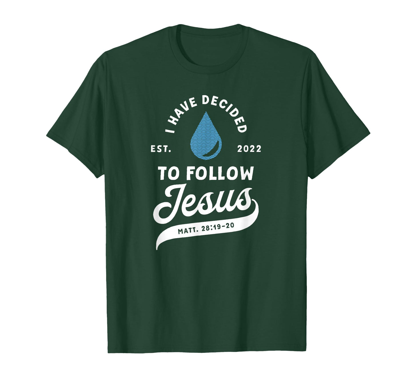 Have Decided To Follow Jesus Baptism Baptized Christian 2022 T-Shirt