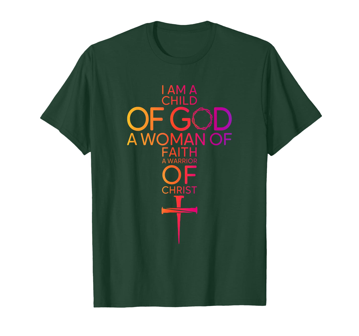 I Am Child of God Woman of Faith Warrior of Christ Quote T-Shirt