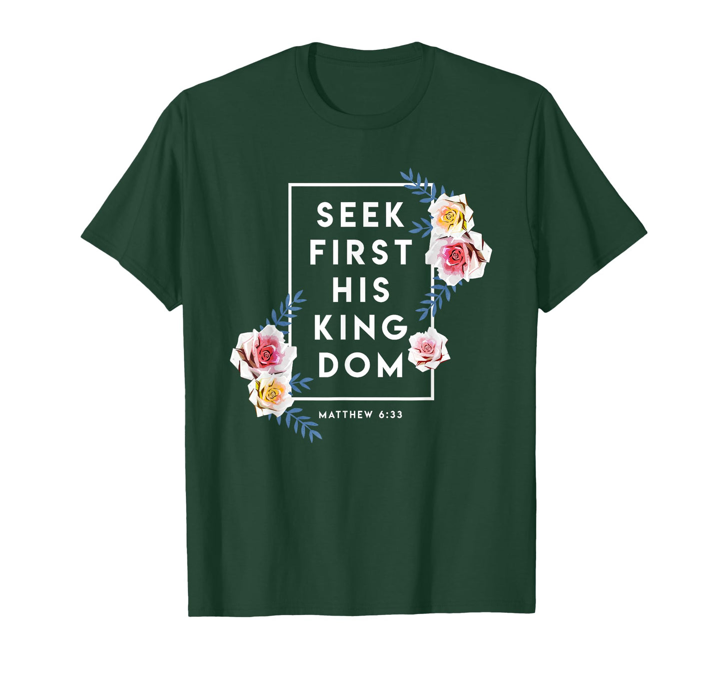 Seek First His Kingdom Verse Religion Faith Christian Gift T-Shirt
