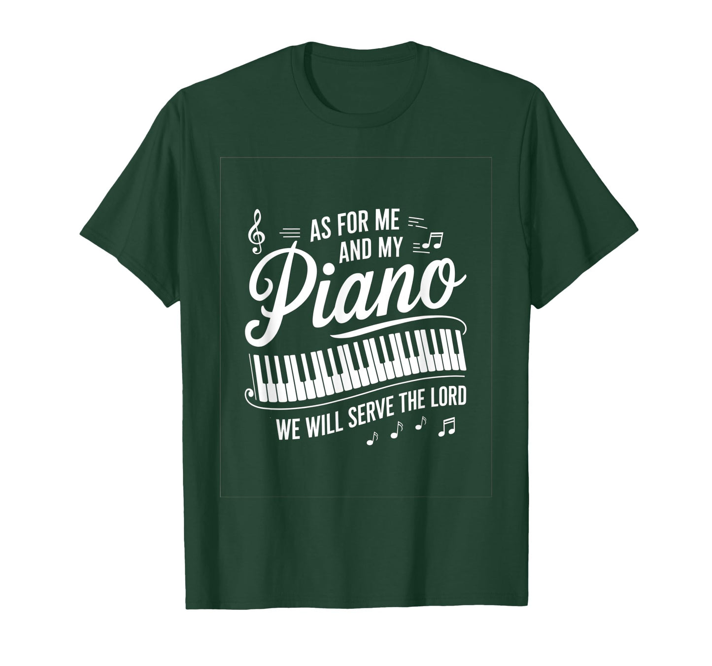 As For Me And My Piano We Will Serve The Lord T-Shirt