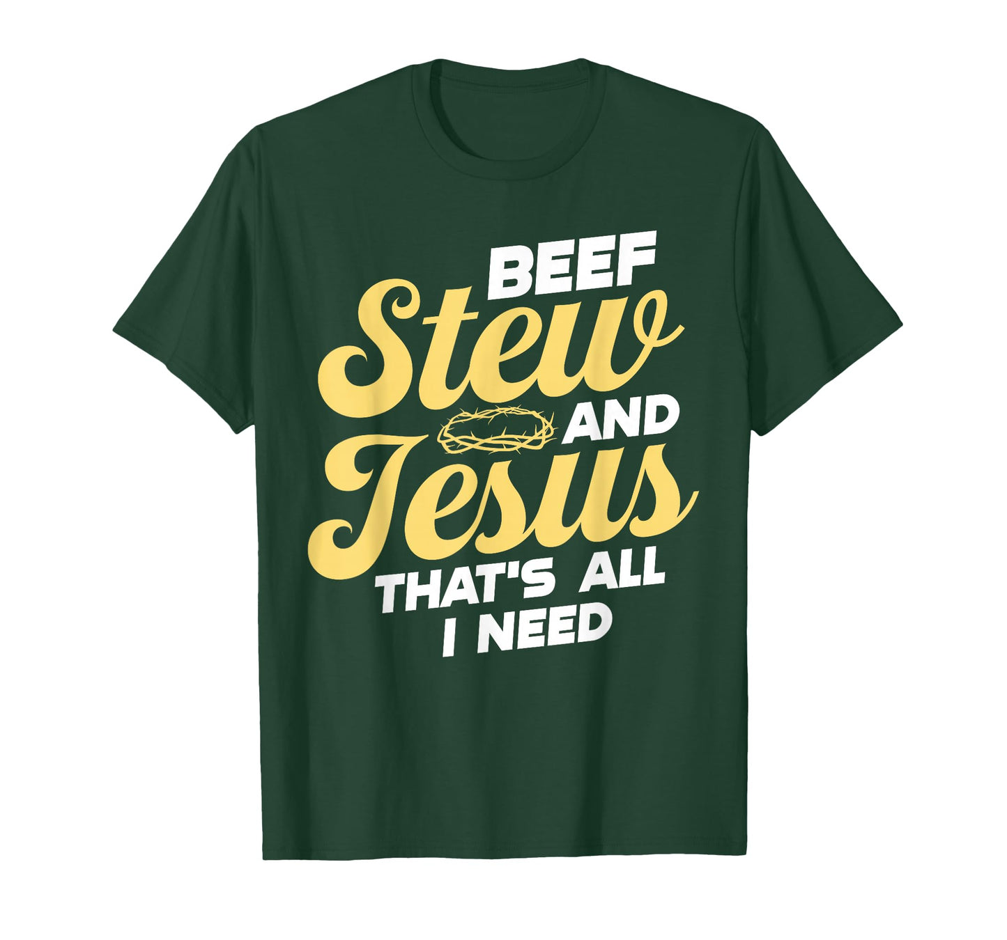 Beef Stew and Jesus Design T-Shirt