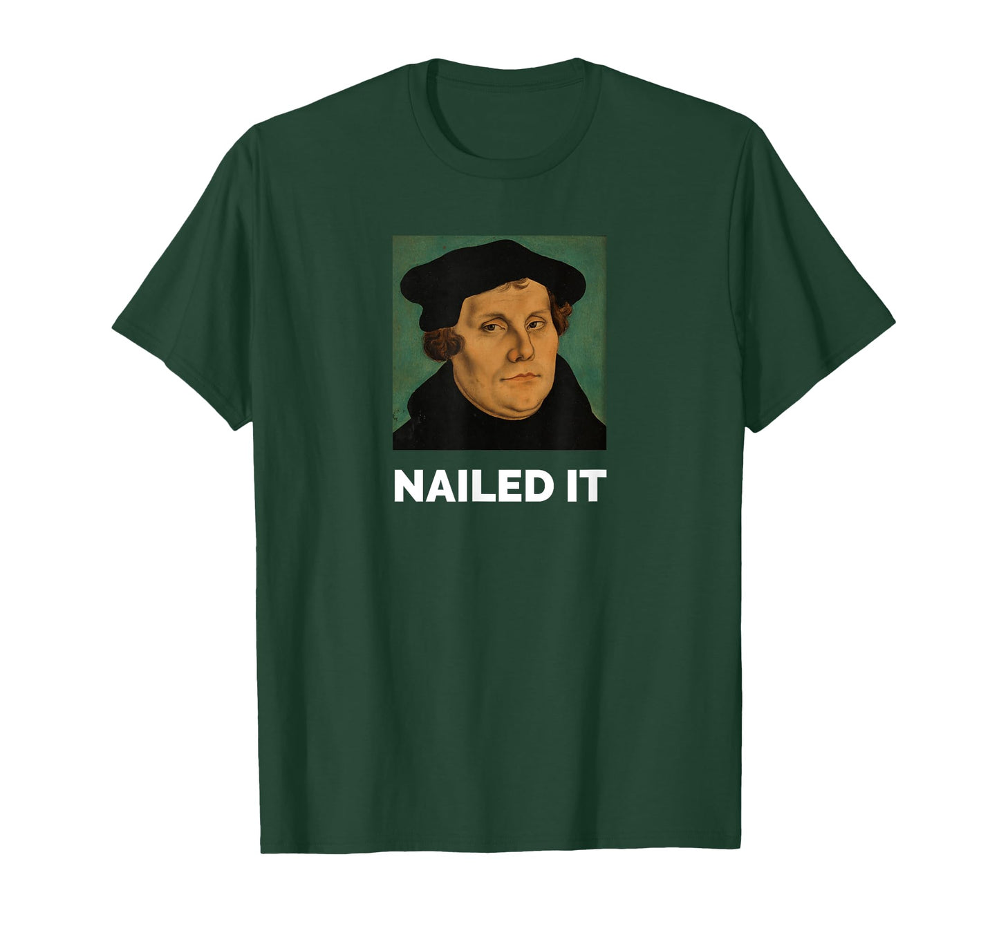 Nailed It Martin Luther Christian Reformation T-Shirt