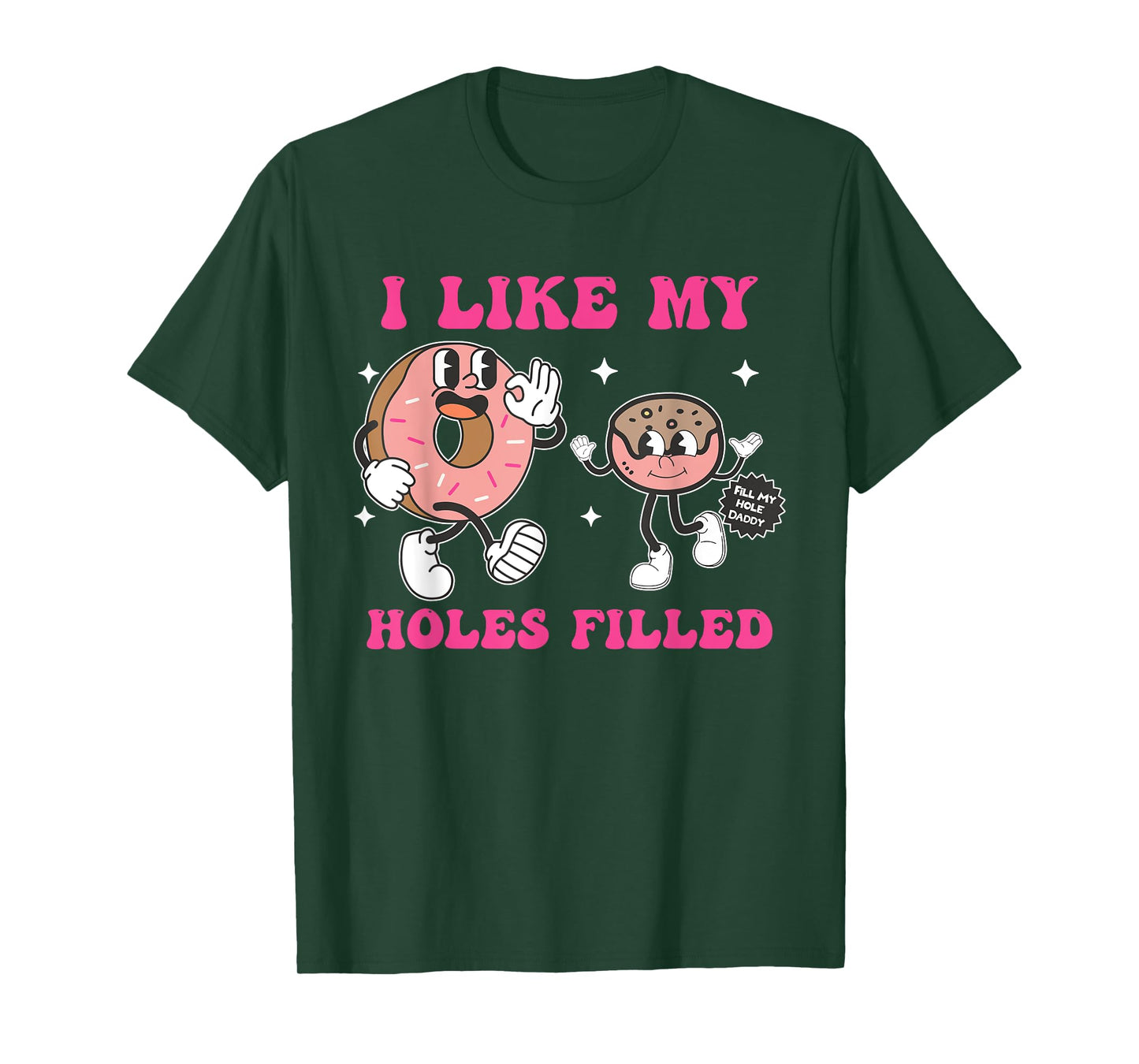 I Like My Holes Filled Funny Donut T-Shirt