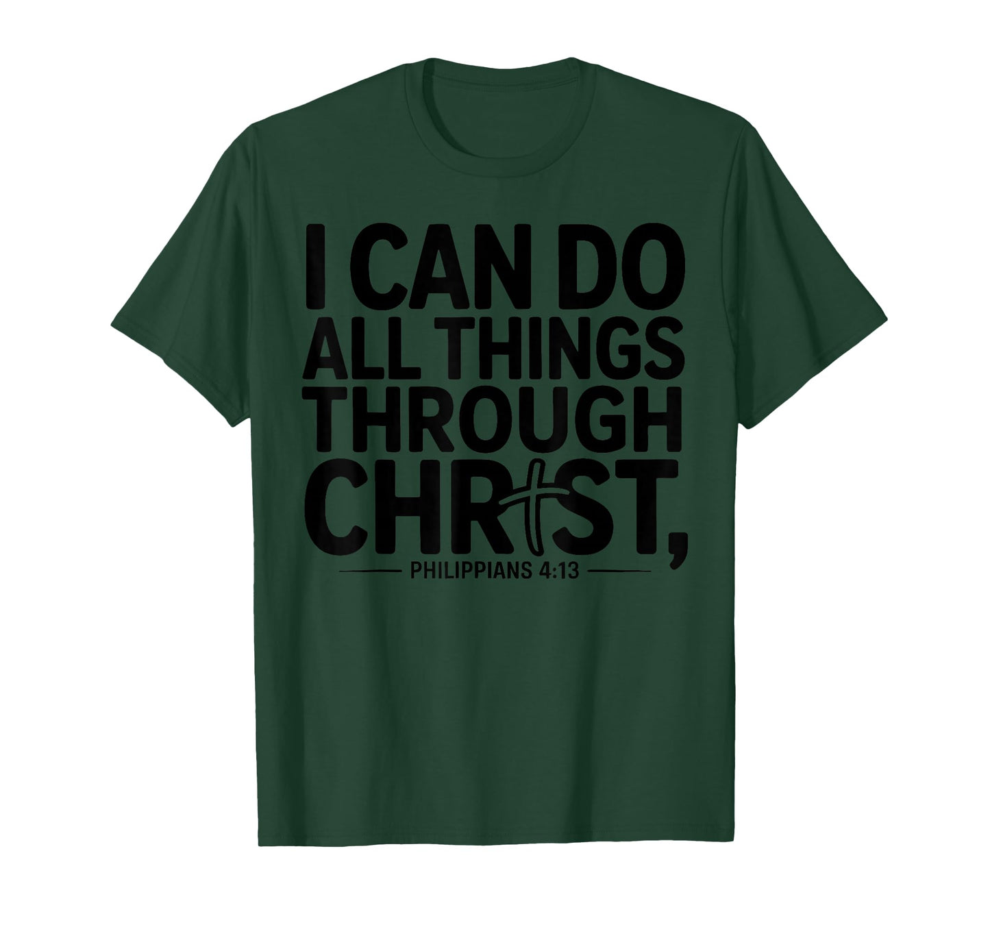 I Can Do All Things Through Christ Philippians 4:13 T-Shirt