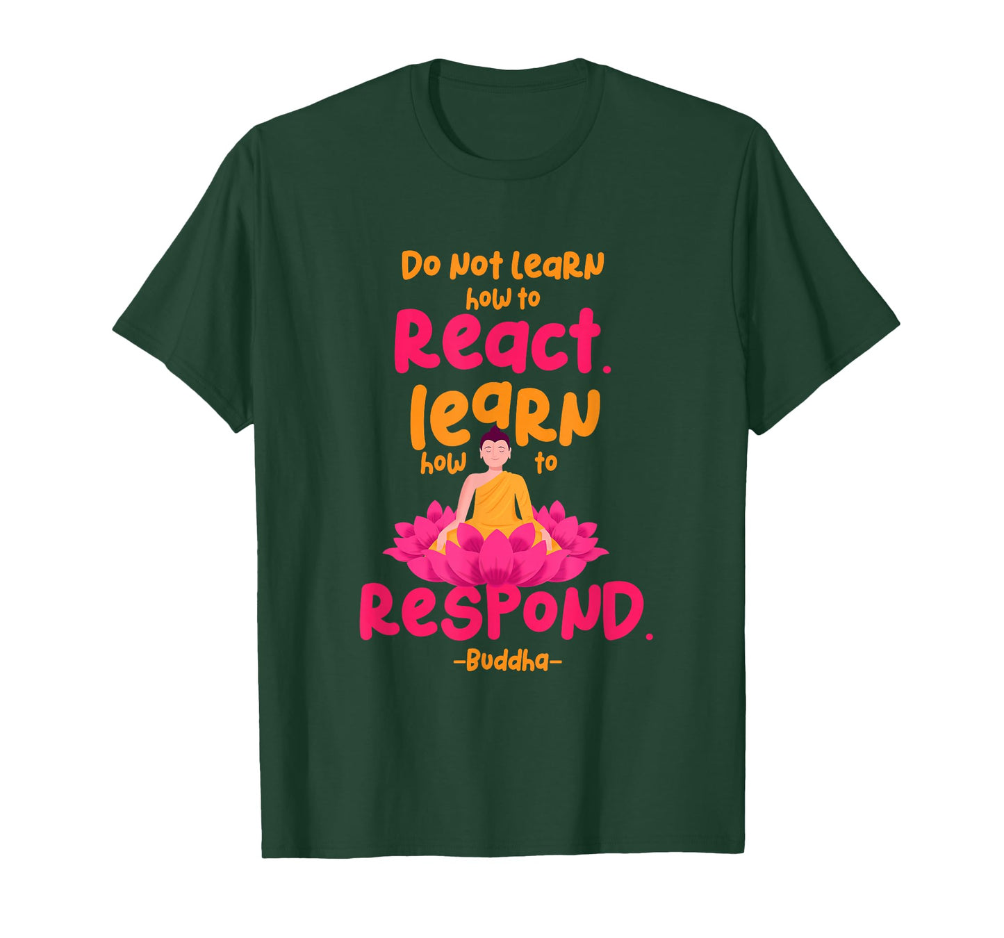 Learn How to Respond not React Funny Buddha Meditate Design T-Shirt