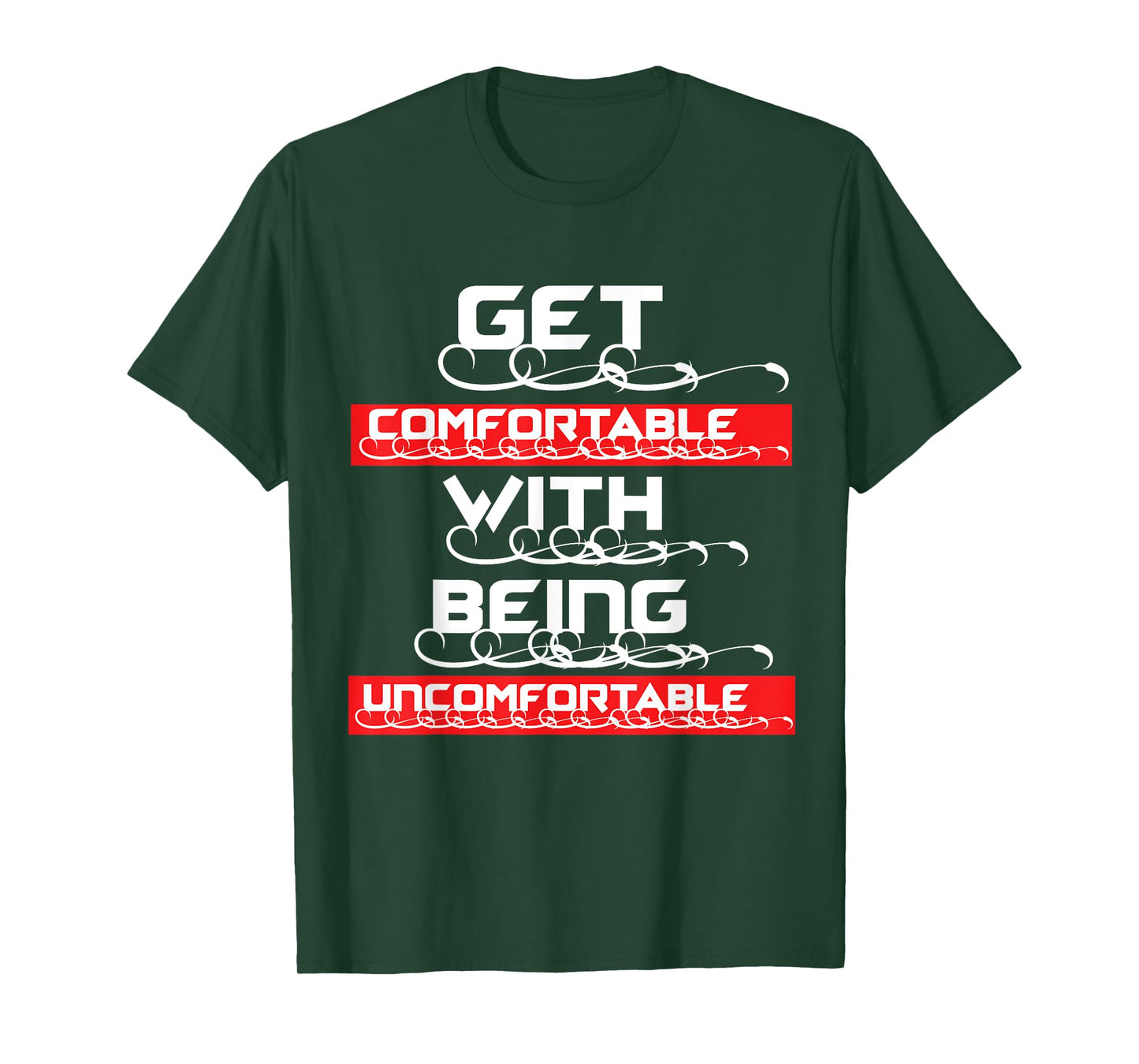 "Get Comfortable with being Uncomfortable" T-Shirt