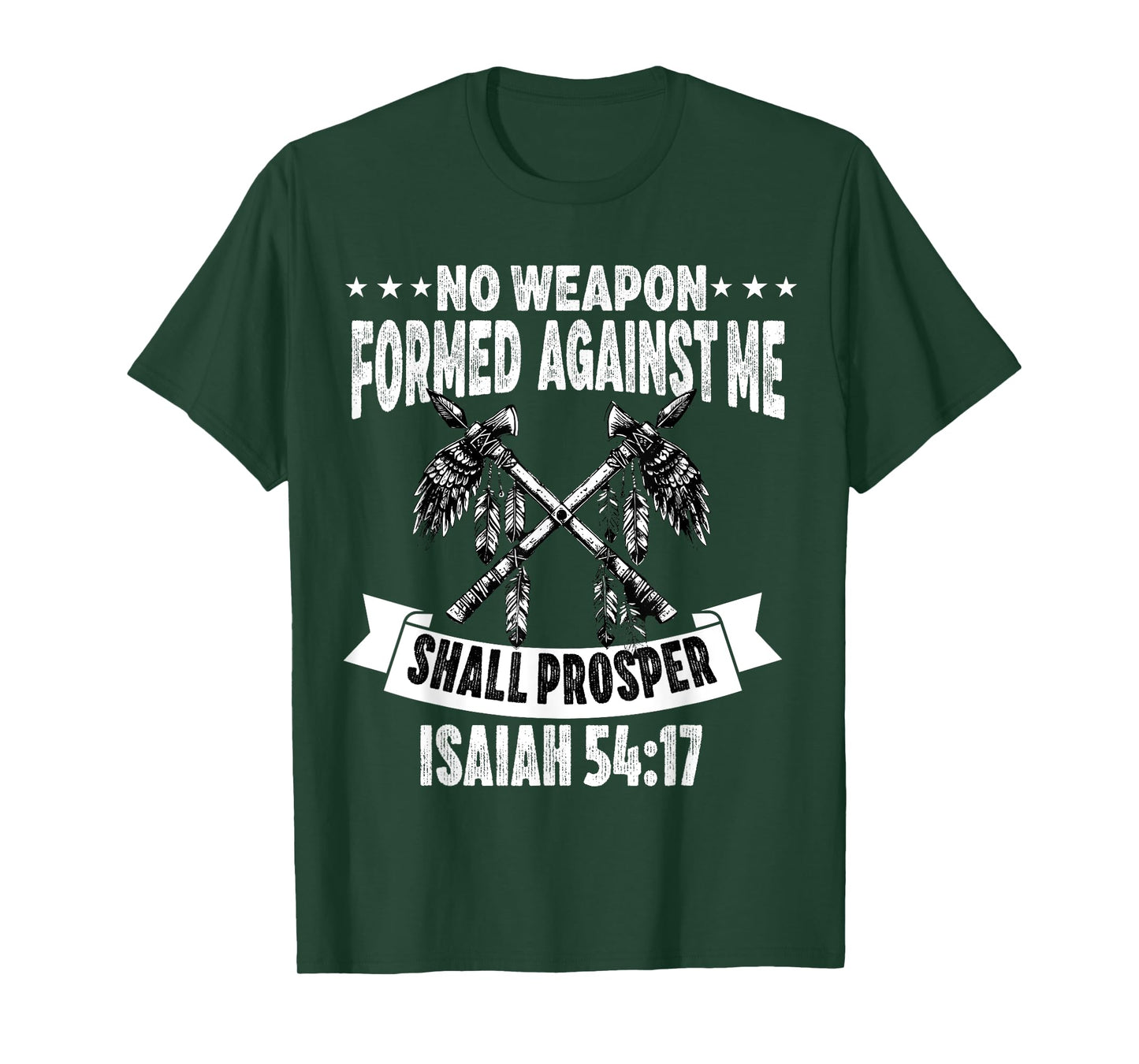 No Weapon Formed Against Me Shall Prosper Christian Believer T-Shirt