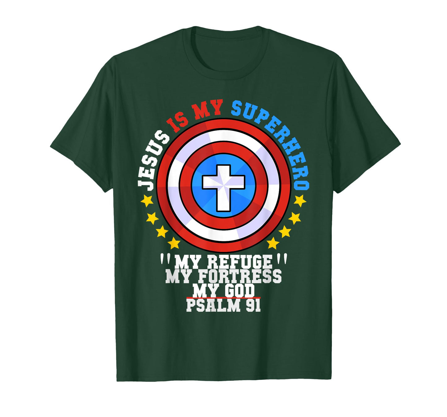 Jesus Is My Superhero Psalm 91 My Refuge My Fortress My God T-Shirt
