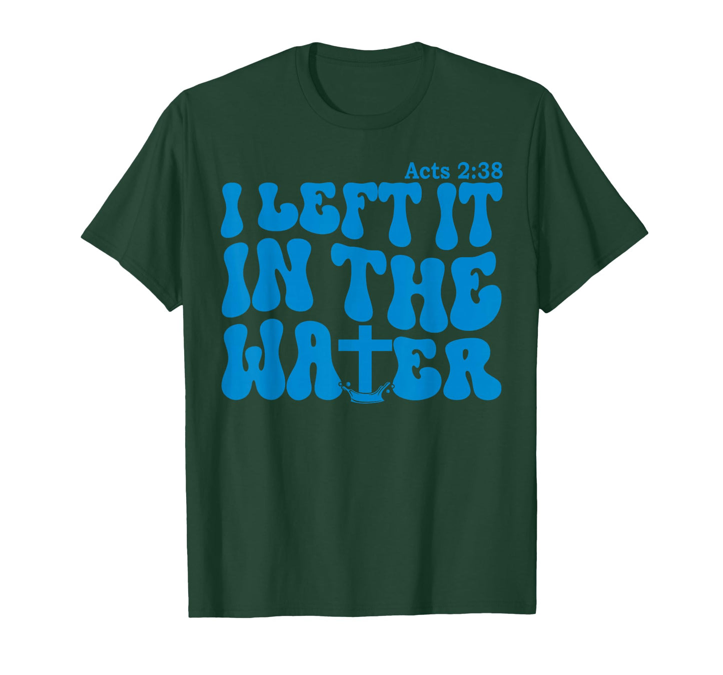 Water Baptism Acts 2:38 Christian T-Shirt