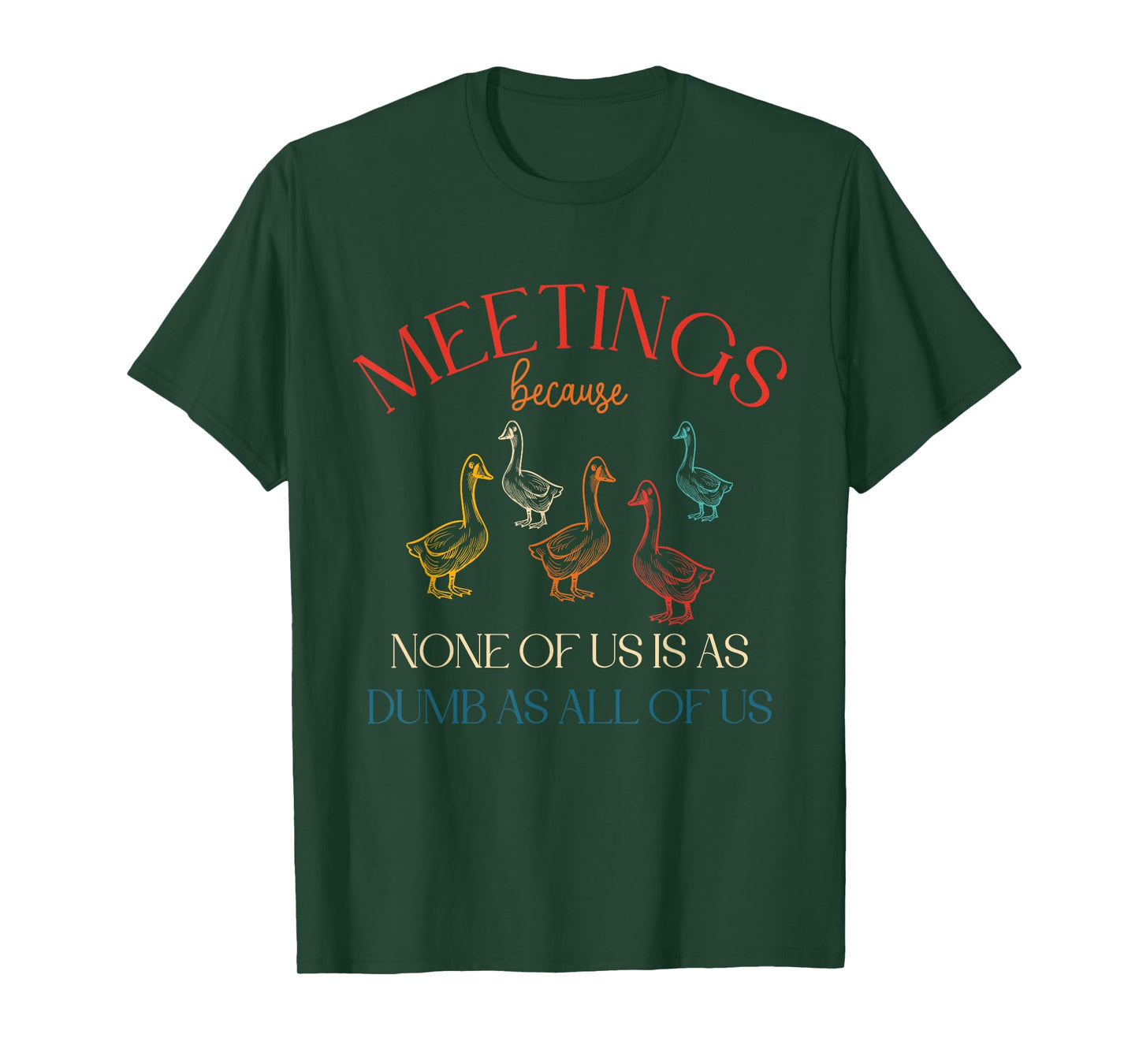 Meetings Because None Of Us Is As Dumb As All Of Us Vintage T-Shirt