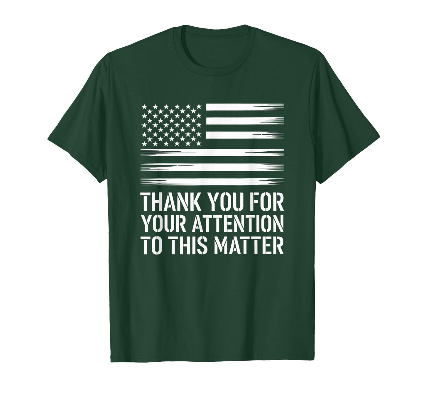 Thank You For Your Attention To This Matter, Funny T-Shirt