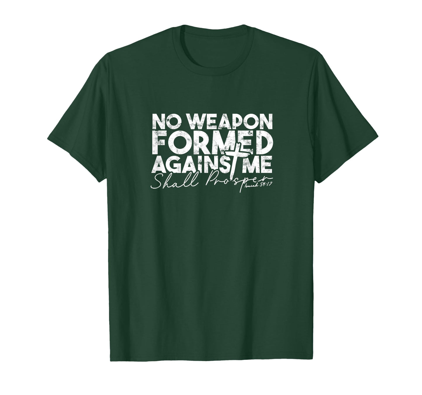 No Weapon Formed Against me shall prosper - Faith in god T-Shirt