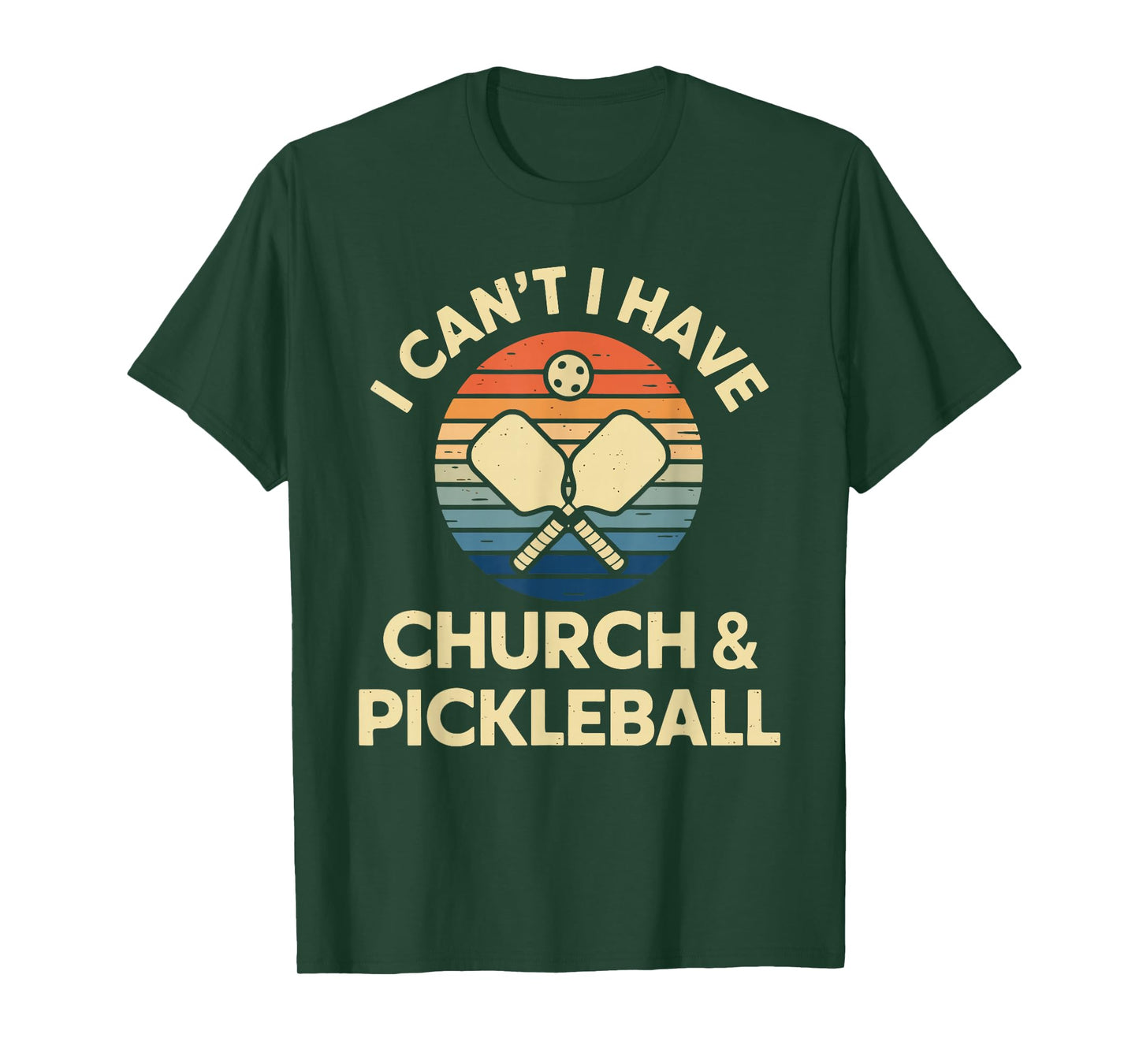 I Can't I Have Church And Pickleball T-Shirt