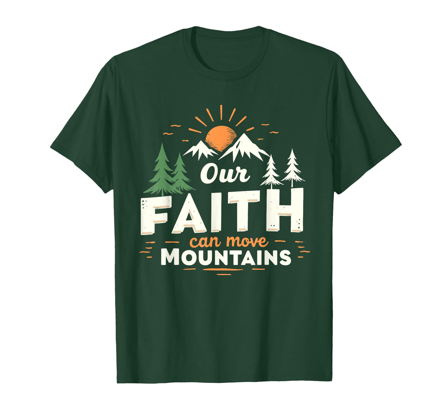 Our Faith Can Move Mountains Christian Bible Verse Scripture T-Shirt