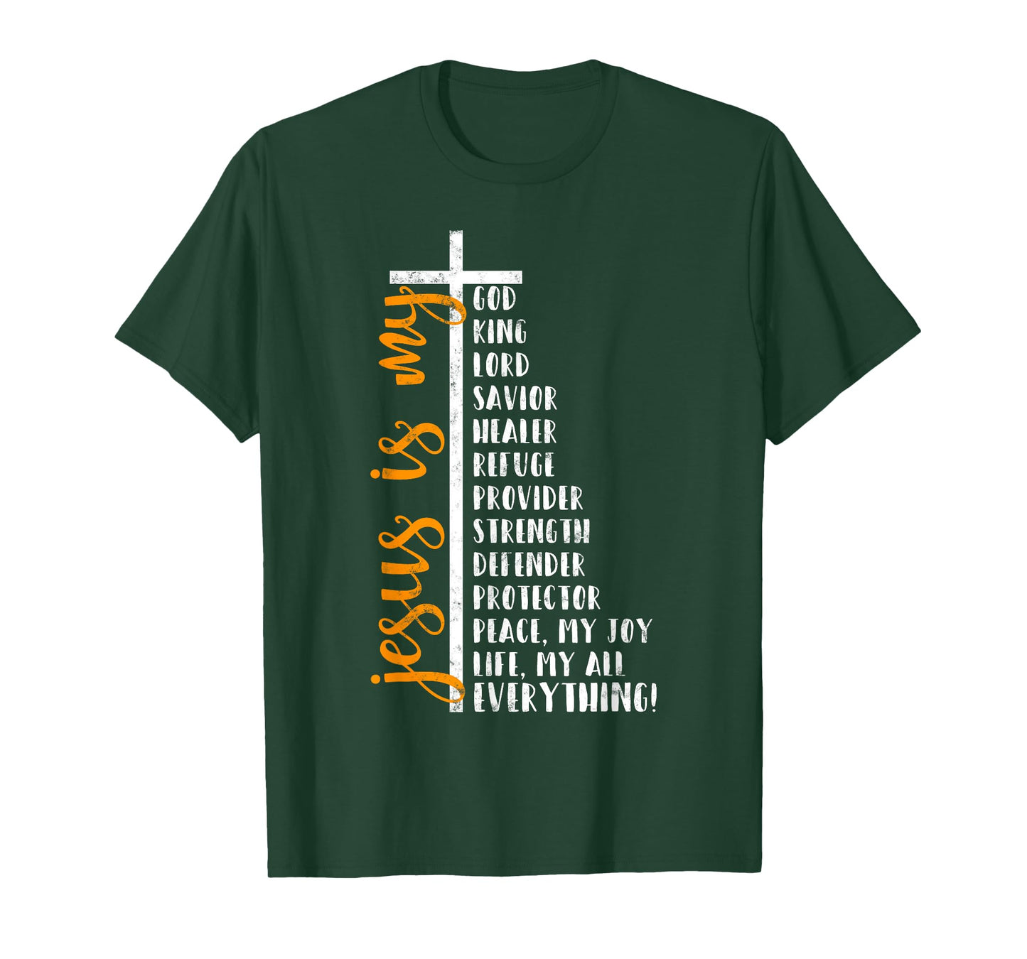 Jesus is my all my everything my god lord savior Cross T-Shirt