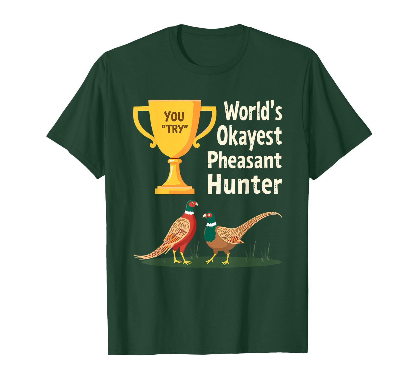 World's Okayest Pheasant Hunter Joke Upland Hunting Humor T-Shirt