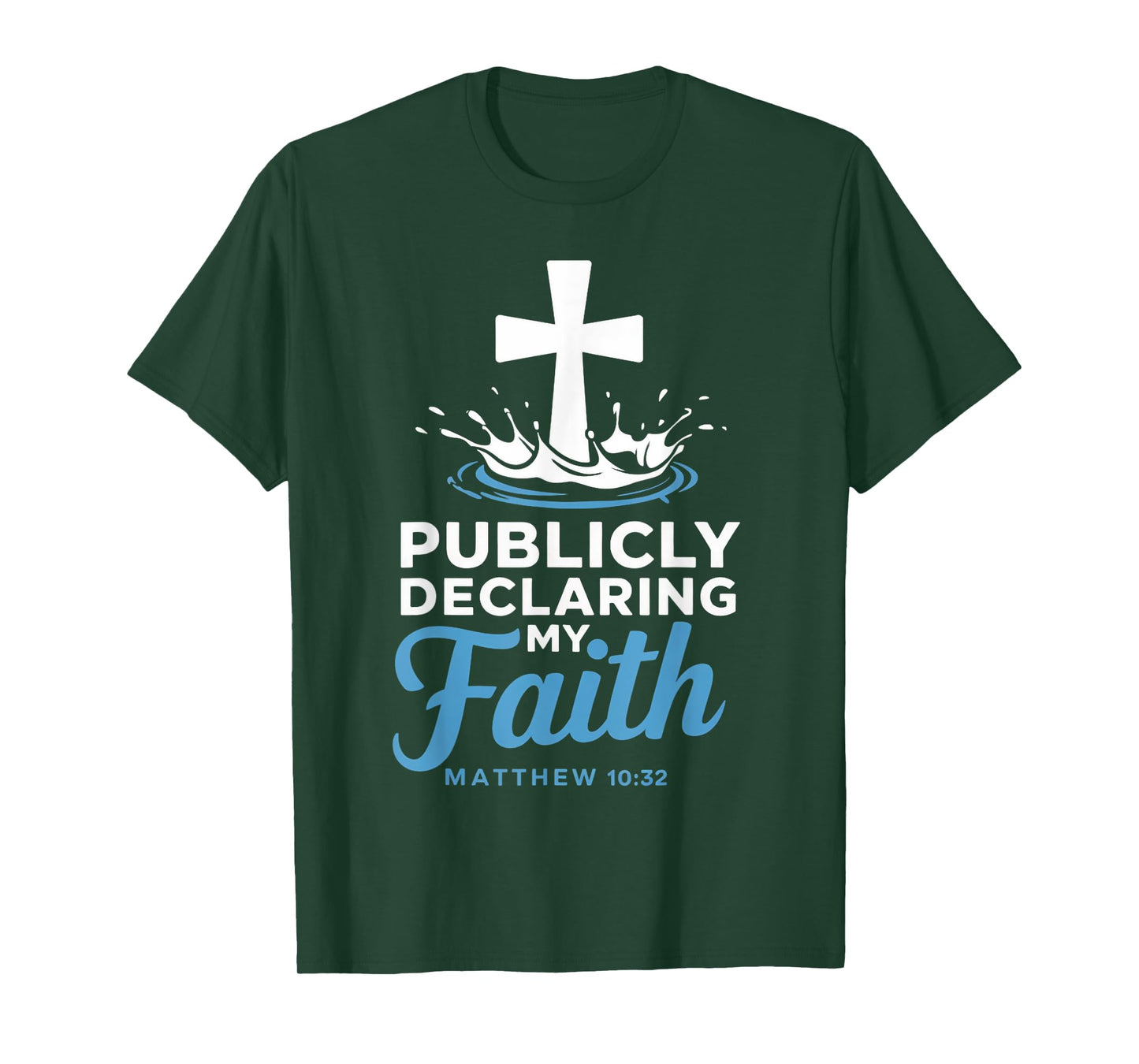 Declaring Faith Water Baptism Bible Verse Christian Baptized T-Shirt