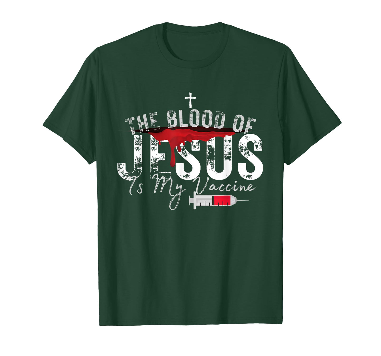 The Blood Of Jesus Is My Vaccine Christian Anti Vaccine T-Shirt