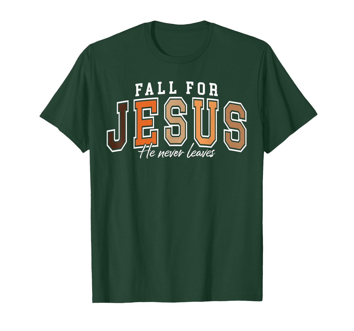Fall for Jesus He Never Leaves Christian Faith Autumn Season T-Shirt
