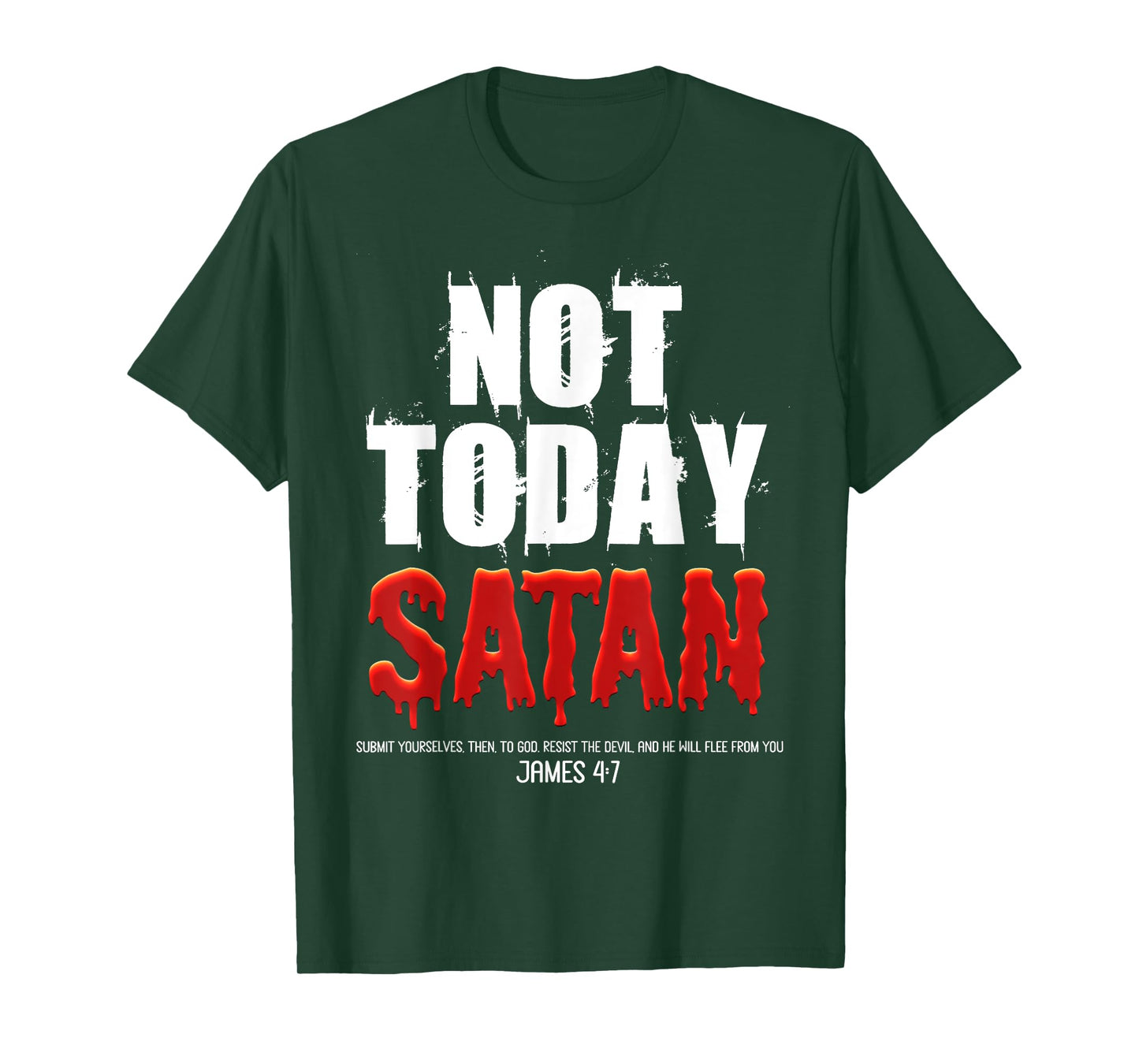 Not Today Satan Christian James 4:7 Jesus Believer Follower T-Shirt