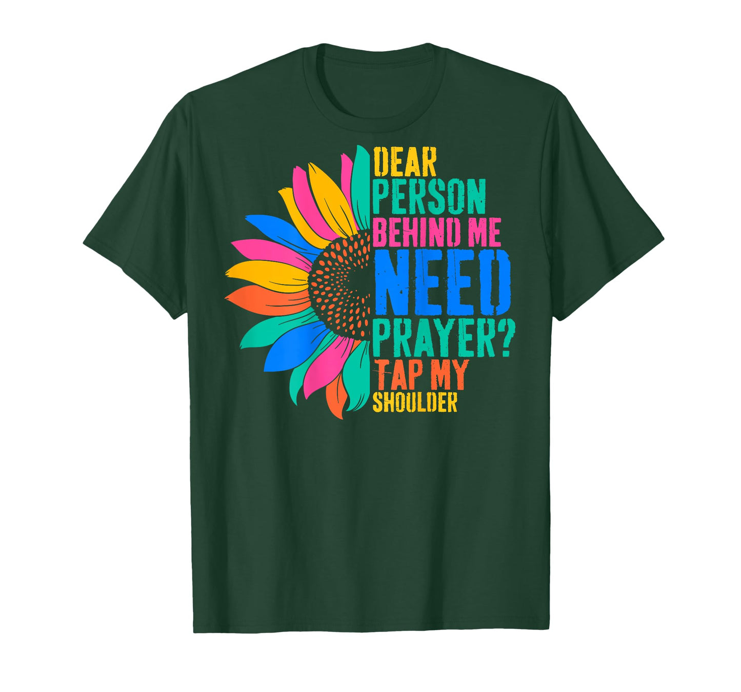 Dear Person Behind Me Need Prayer Tap My Shoulder T-Shirt