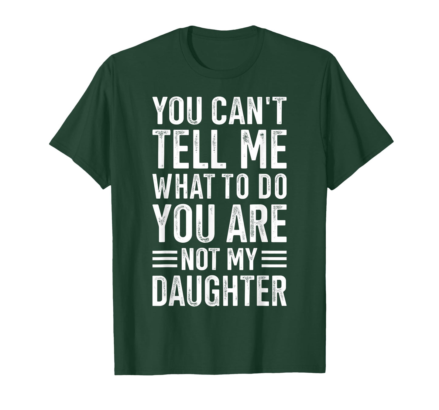 You cant tell me what to do daughter T-Shirt