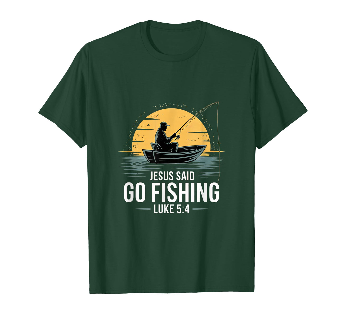 Jesus Said Go Fishing Christian Fisherman Bible Verse men T-Shirt