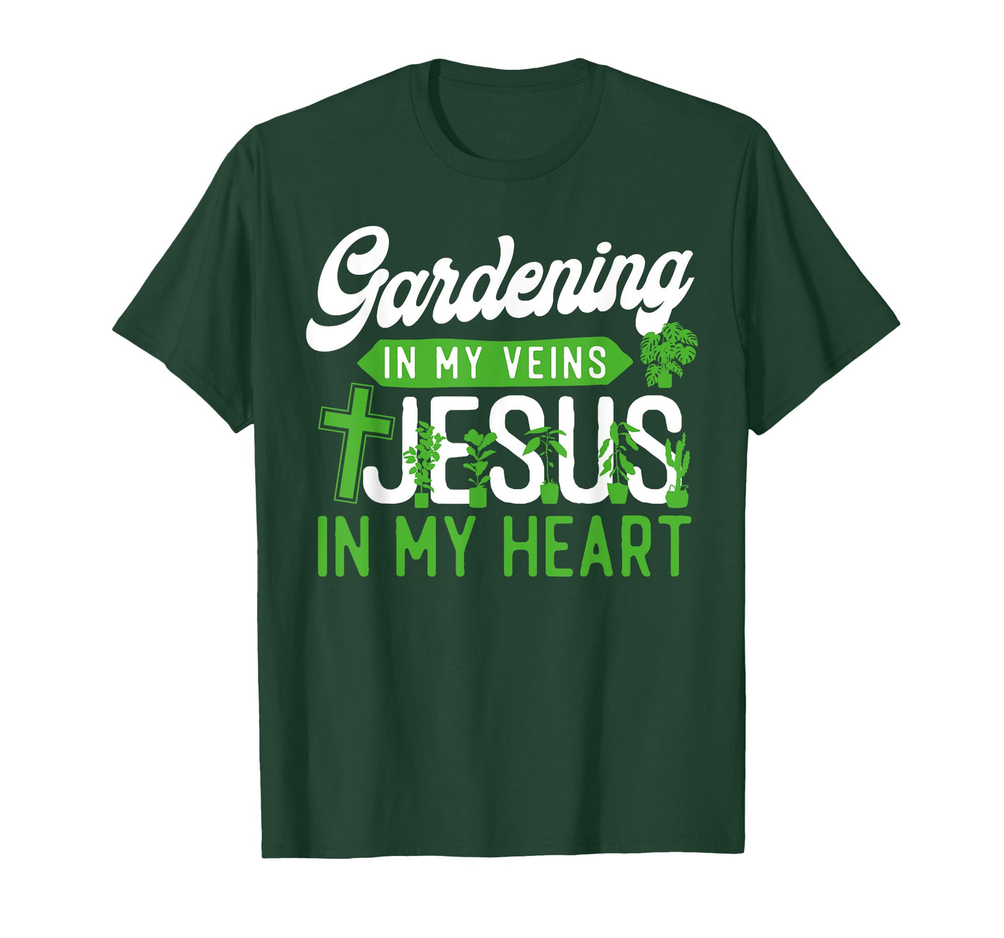 Plant Lover Gardening Jesus Faith Christian Gardening In My T-Shirt