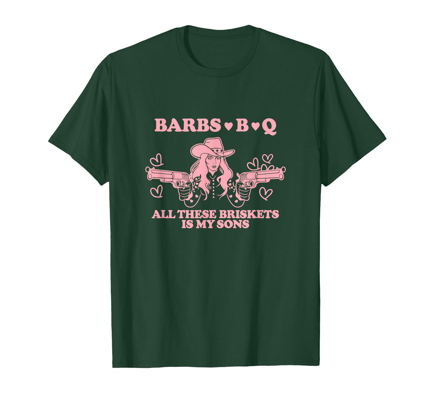 Barbs B Q All These Briskets Is My Sons Quote T-Shirt