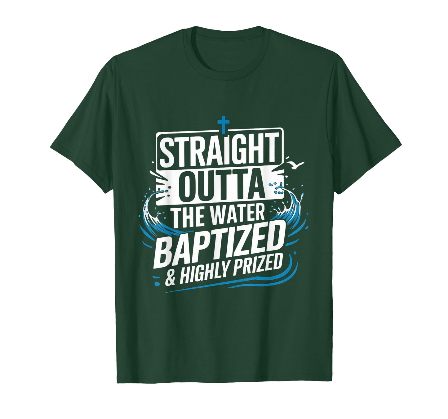 Straight Water Baptized Bible Verse Christian Baptized T-Shirt