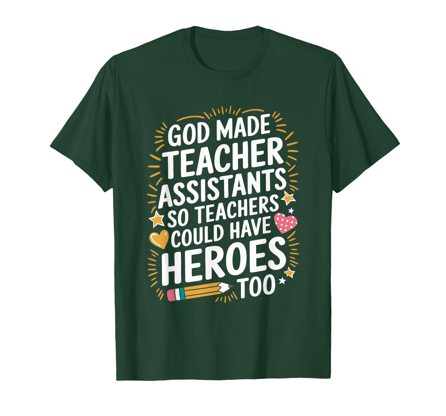 School Ed, God Made Teacher Assistants Teachers Could Have T-Shirt