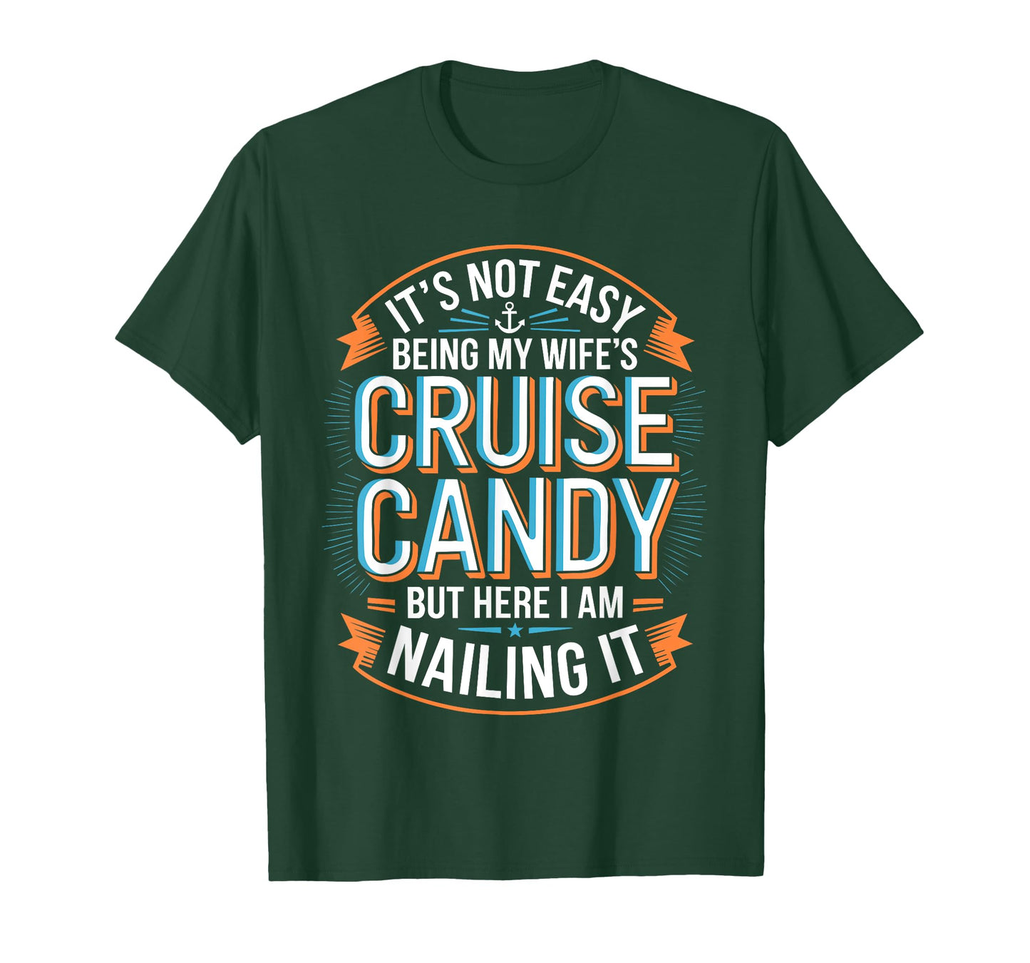 It's Not Easy Being My Wife's Cruise Candy Shirt Men Husband T-Shirt