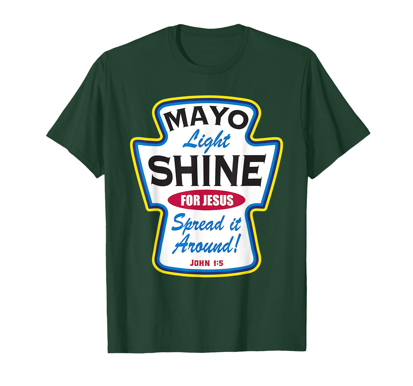 Mayo Light Shine Funny Christian T-Shirt