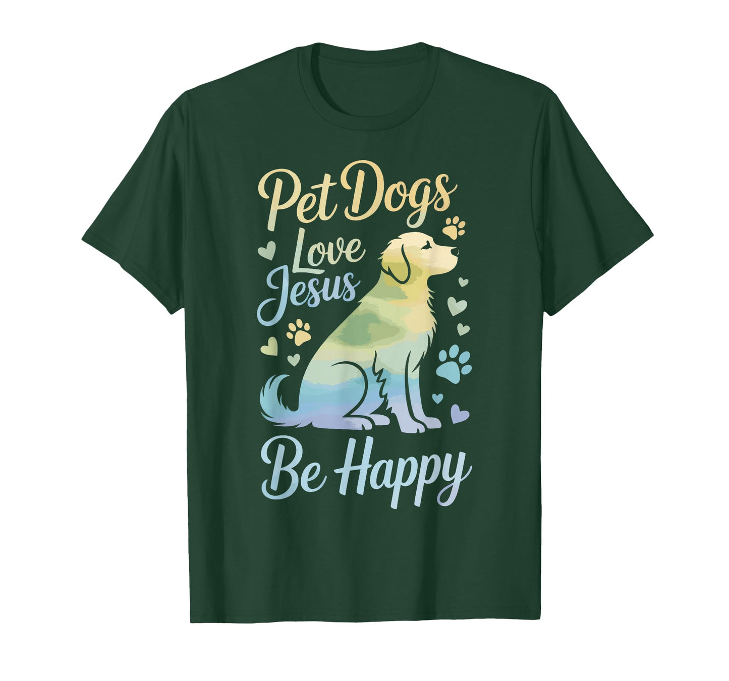 Pet Dogs Love Jesus Be Happy T-Shirt
