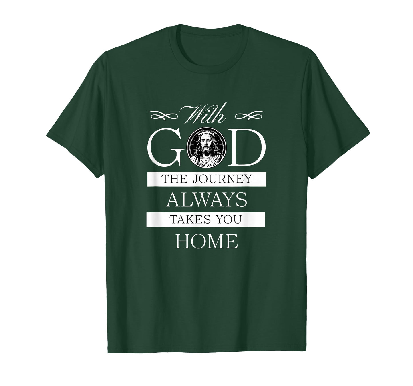 Home with God Journey Takes You Christian Jesus Christ T-Shirt