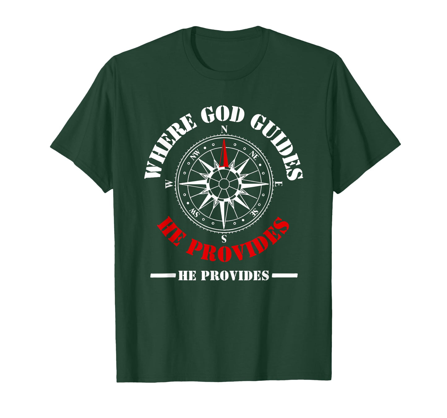 Bible Text Where God Guides He Provides Isaiah 58:11 T-Shirt