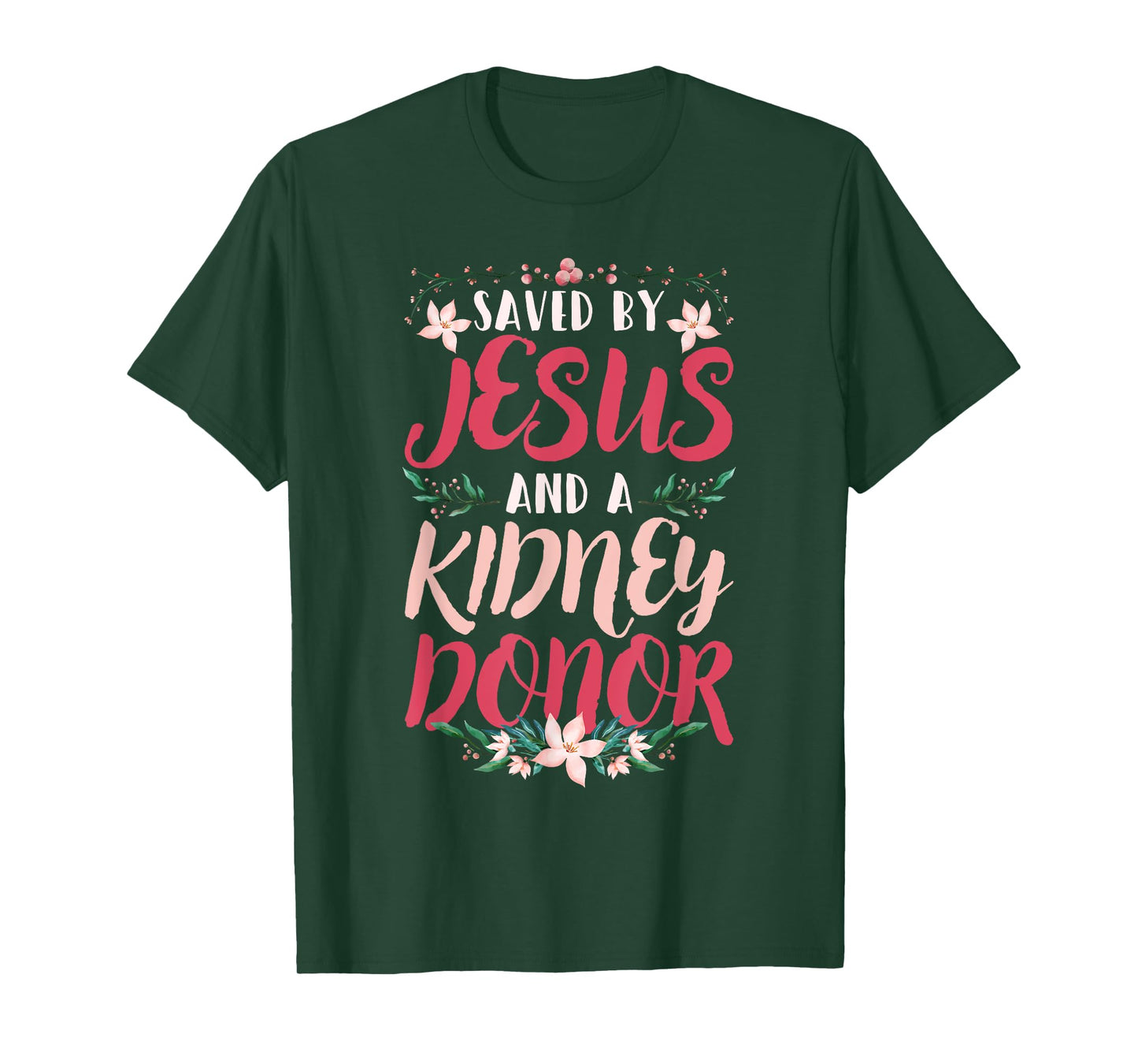 Christian Organ Transplant Saved by Jesus and a Kidney Donor T-Shirt