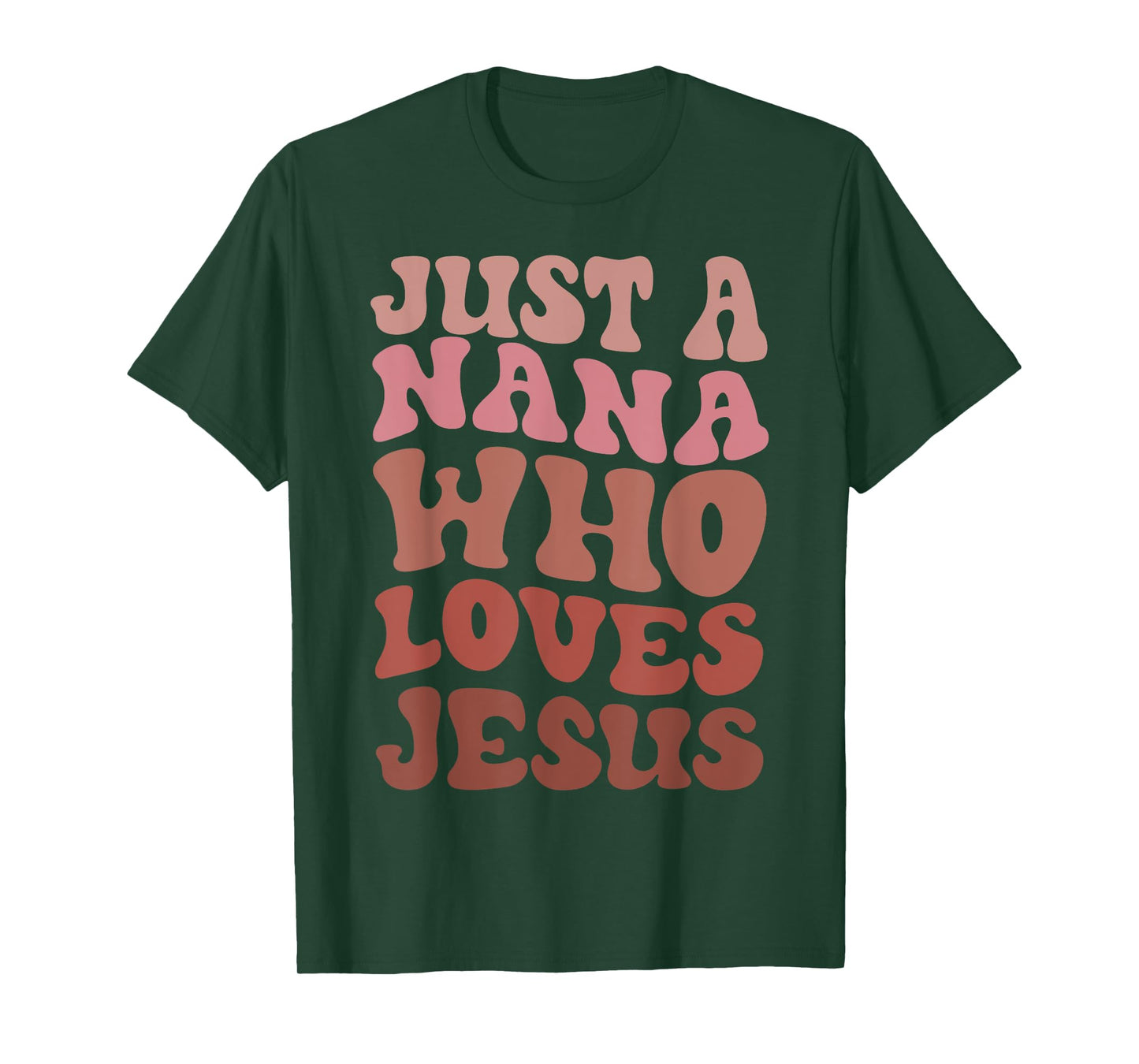 Just A Nana Who Loves Jesus Christian Funny Mothers Day T-Shirt