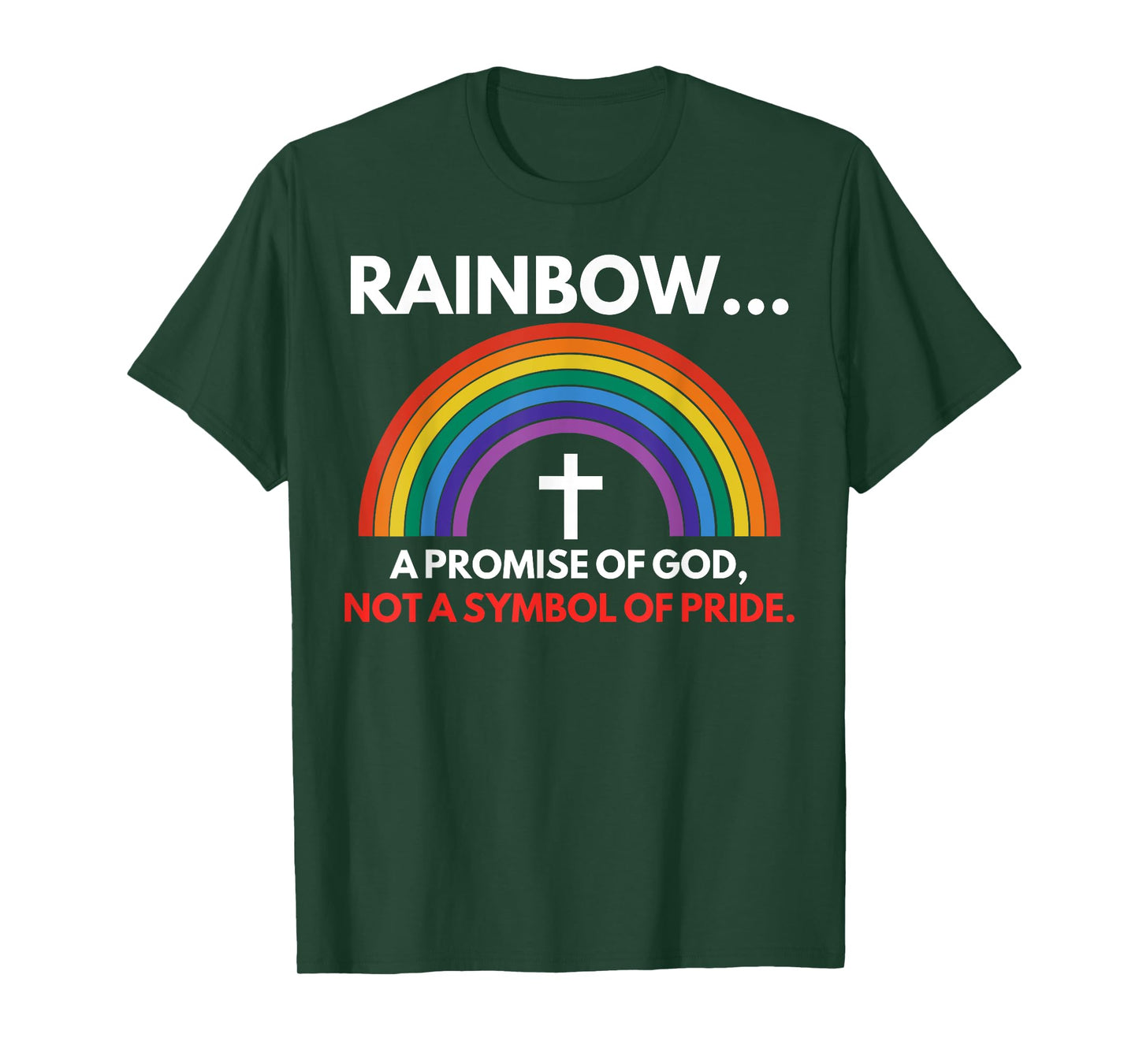 Rainbow A Promise Of God Not A Symbol Of Pride T-Shirt