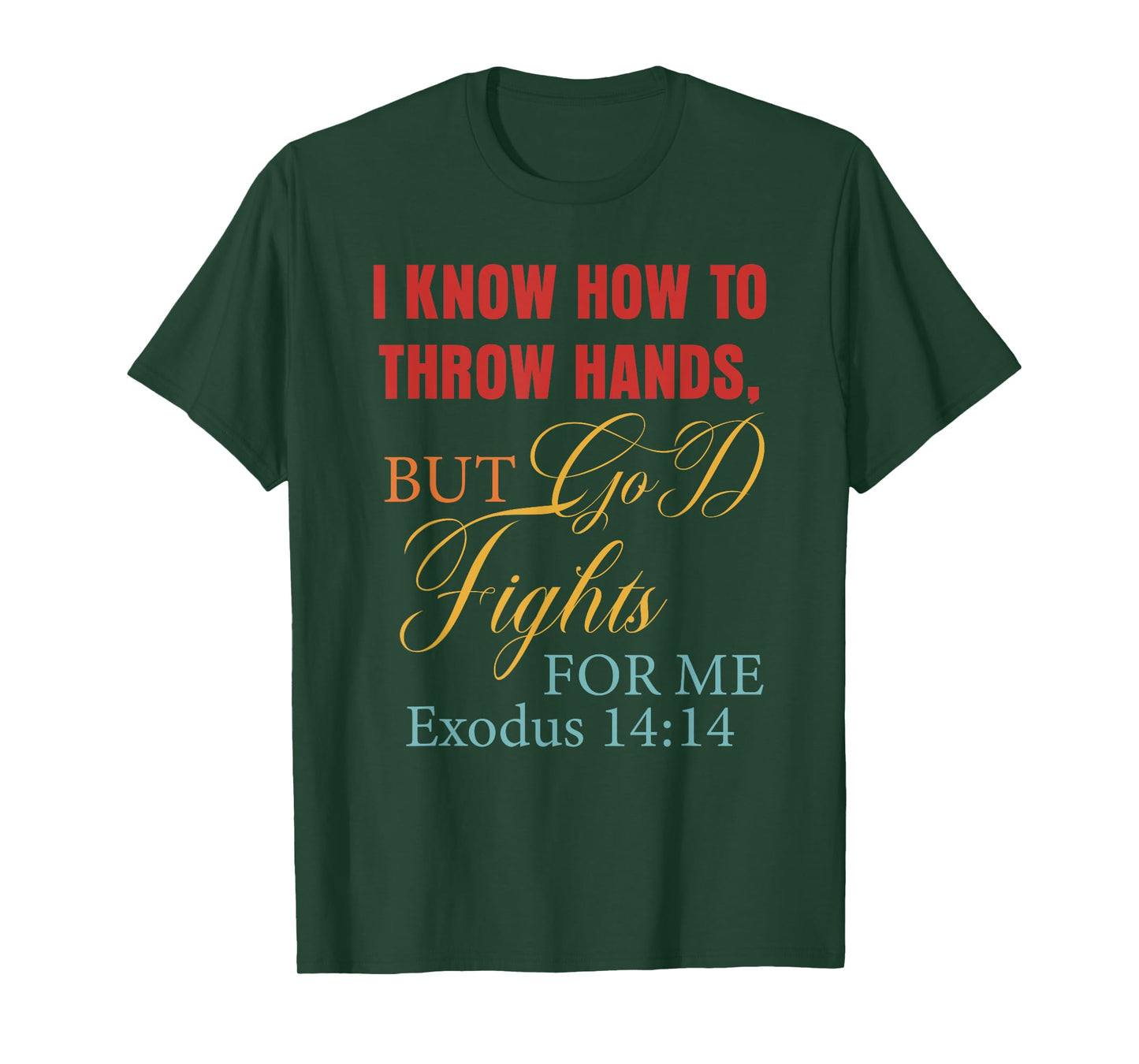 I Know How to Throw Hands, But God Fights for Me T-Shirt
